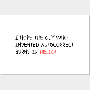 I hope the guy who invented autocorrect burns in Hello! Posters and Art